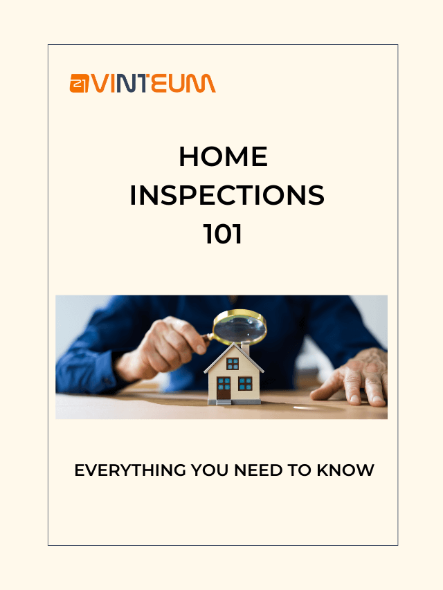 home inspections cover - text home inspections 101, everything you need to know. Image of a man in a blue shirt holding a magnifying glass over a model of a house. In the top corner there is our logo, vinteum